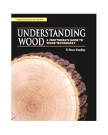 Understanding Wood: A Craftsman's Guide to Wood Technology, Book