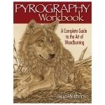 Pyrography Workbook: A Complete Guide to the Art of Woodburning, Book