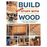 Build More Stuff with Wood, Paperback Book
