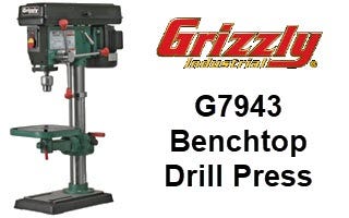 Grizzly G7943 Benchtop Drill Press Review