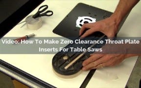 Learn how to make zero clearance throat plate inserts for you table saw.
